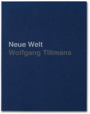 Wolfgang Tillmans. Neue Welt, Art Edition