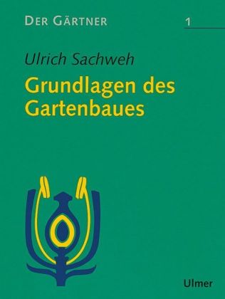 Grundlagen des Gartenbaues