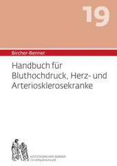 Bircher-Benner: (Hand)buch Nr.19 für Bluthochdruck, Herz- und Arteriosklerosekranke