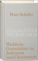 Weibliche Gottesbilder im Judentum und Christentum