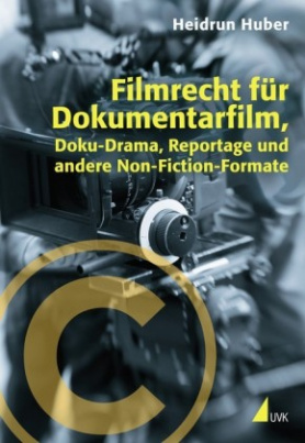 Filmrecht für Dokumentarfilm, Doku-Drama, Reportage und andere Non-Fiction-Formate