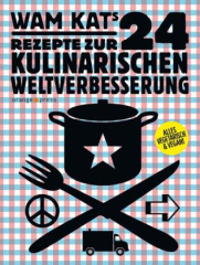 24 Rezepte zur kulinarischen Weltverbesserung