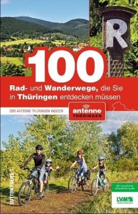 100 Rad- und Wanderwege, die Sie in Thüringen entdecken müssen