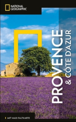 NATIONAL GEOGRAPHIC Traveler Reiseführer Provence und Côte d'Azur mit Maxi-Faltkarte