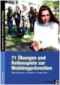 71 Übungen und Rollenspiele zur Mobbingprävention