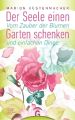 Der Seele einen Garten schenken