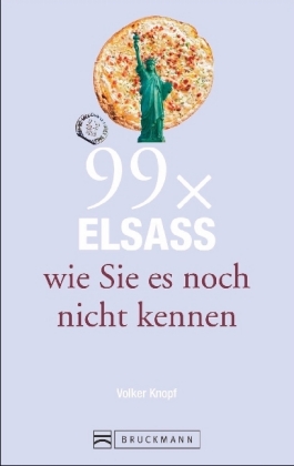 99 x Elsass wie Sie es noch nicht kennen