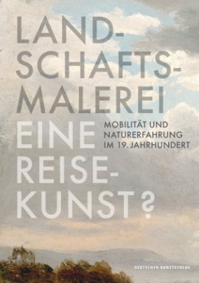 Landschaftsmalerei, eine Reisekunst?