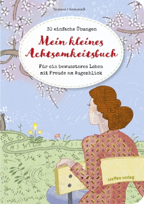 Mein kleines Achtsamkeitsbuch