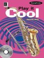 Play it Cool - Saxophone, für Alt- oder Tenorsaxophon mit Audio-CD oder Klavierbegleitung