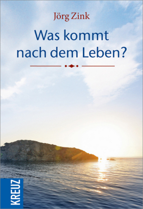 Was kommt nach dem Leben?