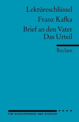 Lektüreschlüssel Franz Kafka 'Brief an den Vater' / 'Das Urteil'