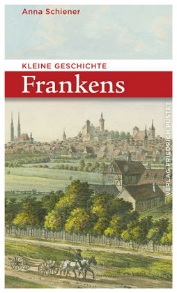 Kleine Geschichte Frankens