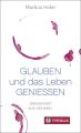 Glauben und das Leben genießen