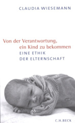 Von der Verantwortung, ein Kind zu bekommen