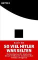 So viel Hitler war selten