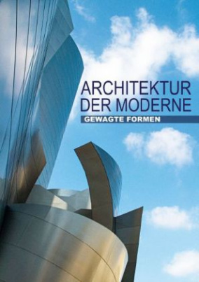 Gewagte Formen - Architektur der Moderne (PosterbuchDIN A3 hoch)