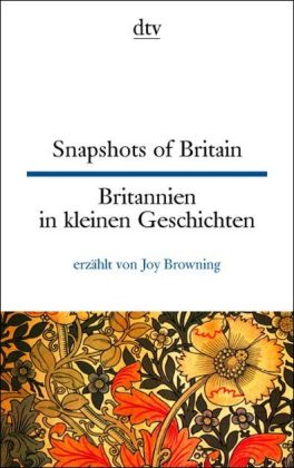 Britannien in kleinen Geschichten. Snapshots of Britain