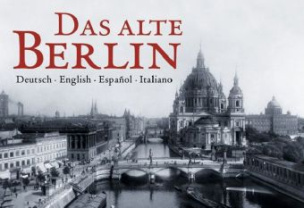 Das alte Berlin. The old Berlin. El antiguo Berlin. L' antica Berlino