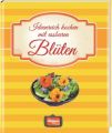 Ideenreich kochen mit essbaren Blüten