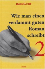 Wie man einen verdammt guten Roman schreibt. Bd.2