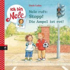 Ich bin Nele - Nele ruft: Stopp! Die Ampel ist rot