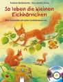 So leben die kleinen Eichhörnchen, m. Audio-CD