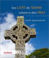 Das Licht der Sonne scheine in dein Herz