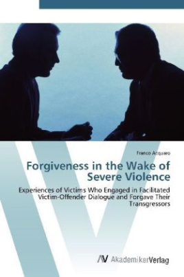 Forgiveness in the Wake of Severe Violence
