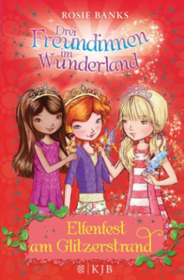 Drei Freundinnen im Wunderland - Elfenfest am Glitzerstrand