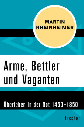 Arme, Bettler und Vaganten