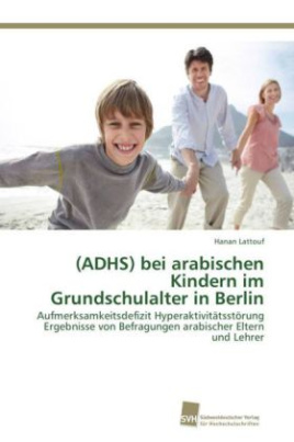 (ADHS) bei arabischen Kindern im Grundschulalter in Berlin