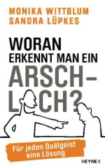 Woran erkennt man ein Arschloch?