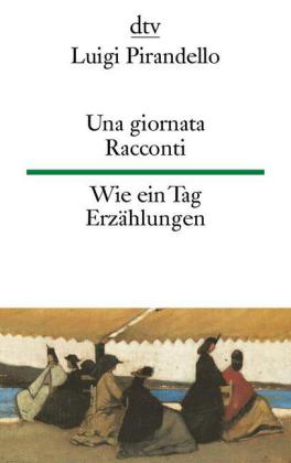 Una giornata. Racconti. Wie ein Tag. Erzählungen