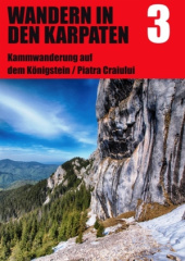 Wandern in den Karpaten, Kammwanderung auf dem Königstein / Piatra Craiului