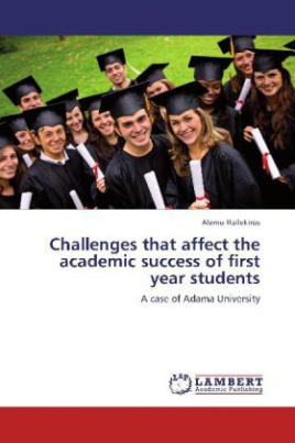 Challenges that affect the academic success of first year students