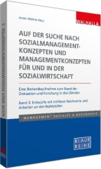 Auf der Suche nach Sozialmanagementkonzepten und Managementkonzepten für und in der Sozialwirtschaft. Bd.3