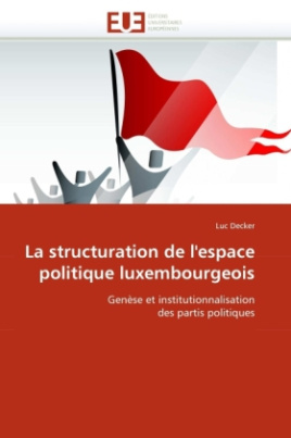 La structuration de l'espace politique luxembourgeois