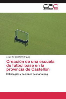 Creación de una escuela de fútbol base en la provincia de Castellón