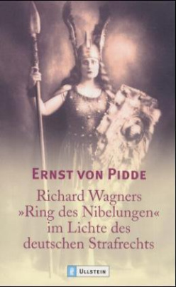 Richard Wagners 'Ring des Nibelungen' im Lichte des deutschen Strafrechts