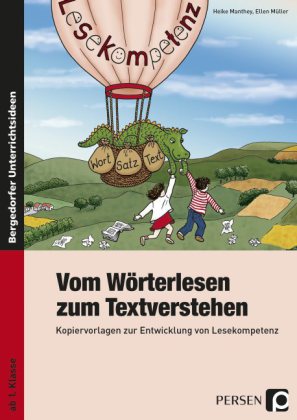 Vom Wörterlesen zum Textverstehen. Kopiervorlagen zur Entwicklung von Lesekompetenz ab 1. Schuljahr