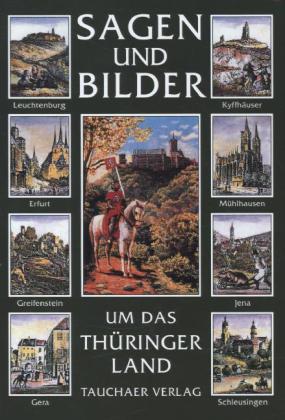 Sagen und Bilder um das Thüringer Land