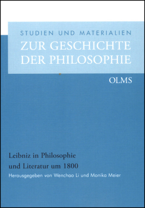 Leibniz in Philosophie und Literatur um 1800