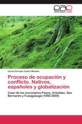 Proceso de ocupación y conflicto. Nativos, españoles y globalización