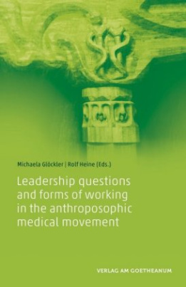 Leadership questions and forms of working in the anthroposophic medical movement