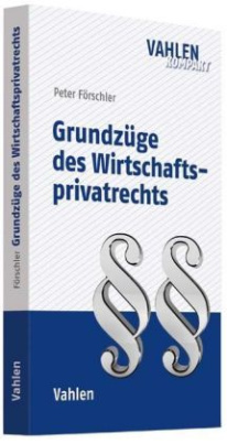 Grundzüge des Wirtschaftsprivatrechts