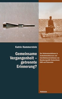 Gemeinsame Vergangenheit - getrennte Erinnerung?