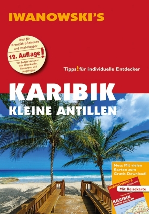 Iwanowski's Karibik Kleine Antillen - Reiseführer von Iwanowski, m. 1 Karte