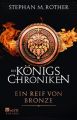 Die Königs-Chroniken, Ein Reif von Bronze