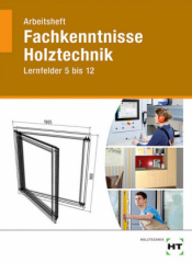 Arbeitsheft Fachkenntnisse Holztechnik